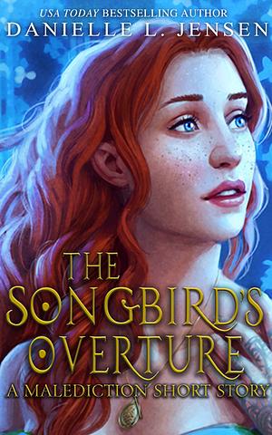 The Songbird's Overture by Danielle L. Jensen