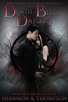 Death Before Daylight: Book Three of the Timely Death Trilogy by Shannon a. Thompson