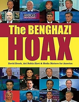 The Benghazi Hoax by Ari Rabin-Havt, David Brock