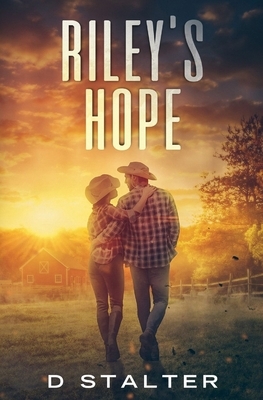 Riley's Hope: Post Apocalyptic Woman Book 4 by D. Stalter