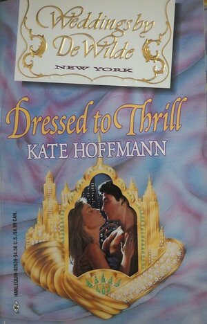 Dressed to Thrill by Kate Hoffmann