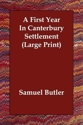 A First Year in Canterbury Settlement by Samuel Butler