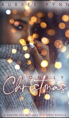 A Lonely Christmas by Aubreé Pynn