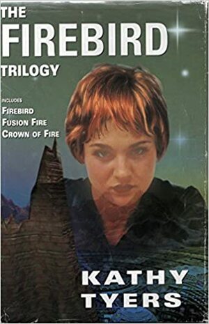 The Firebird Trilogy by Kathy Tyers
