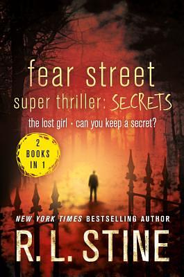 Fear Street Super Thriller: Secrets: Can You Keep a Secret? by R.L. Stine