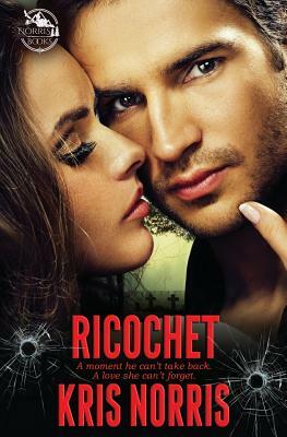 Ricochet by Kris Norris
