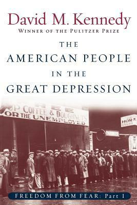 Freedom From Fear: Part 1: The American People in the Great Depression: American People in the Great Depression Pt.1 (Oxford History of the United States) by David M. Kennedy