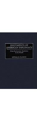 Documents of American Diplomacy: From the American Revolution to the Present by Michael D. Gambone