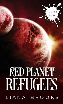 Red Planet Refugees by Liana Brooks