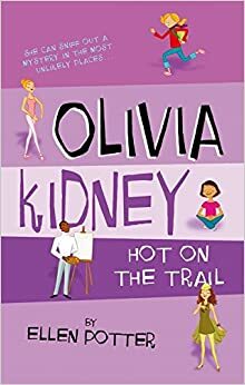 Olivia Kidney Hot On The Trail by Ellen Potter