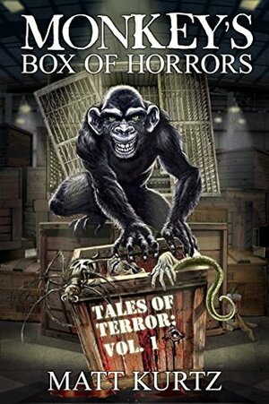 Monkey's Box of Horrors - Tales of Terror: Vol. 1 by Matt Kurtz