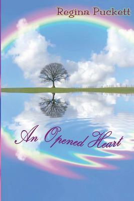An Opened Heart by Regina Puckett