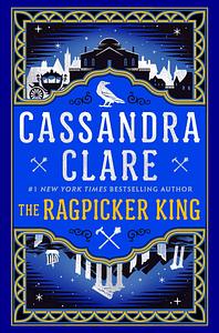 The Ragpicker King by Cassandra Clare