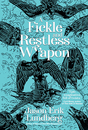 A Fickle and Restless Weapon by Jason Erik Lundberg