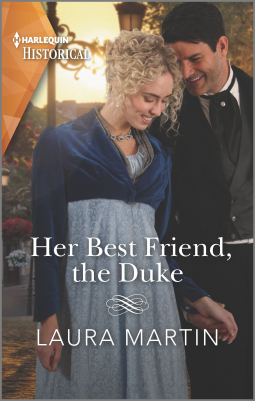 Her Best Friend, the Duke by Laura Martin