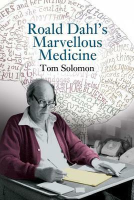 Roald Dahl's Marvellous Medicine by Tom Solomon