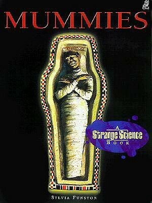 Mummies: A Strange Science Book by Sylvia Funston