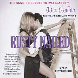 Rusty Nailed by Alice Clayton