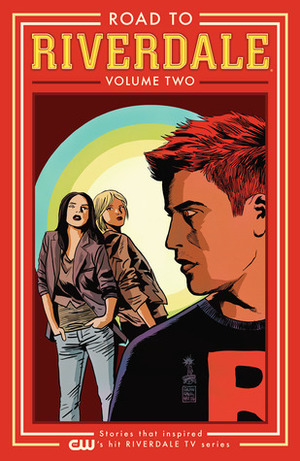 Road to Riverdale Vol. 2 by Fiona Staples, Marguerite Bennett, Adam Hughes, Mark Waid, Chip Zdarsky