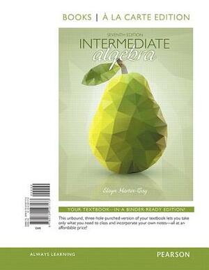 Intermediate Algebra a la Carte Edition Plus New Mylab Math with Pearson Etext -- Access Card Package by Elayn Martin-Gay