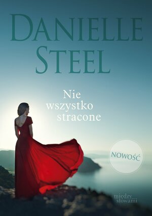 Nie wszystko stracone by Danielle Steel