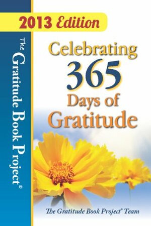The Gratitude Project: Celebrate 365 Days of Gratitude 2013 Edition by Donna Kozik