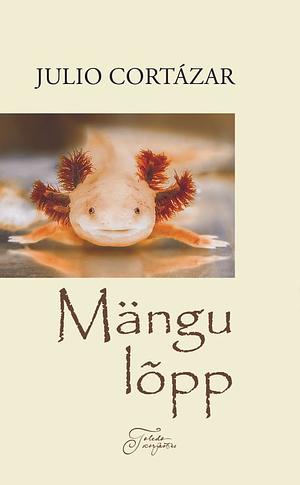 Mängu lõpp by Julio Cortázar