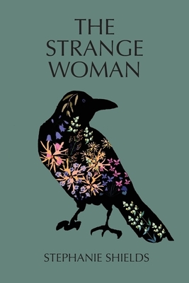 The Strange Woman by Stephanie Shields