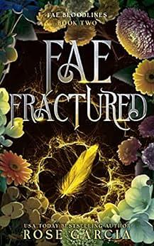 Fae Fractured by Rose Garcia