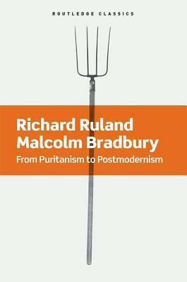 From Puritanism to Postmodernism: A History of American Literature by Richard Ruland, Malcolm Bradbury