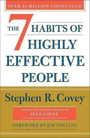 The 7 Habits of Highly Effective People: 30th Anniversary Edition by Jim Collins