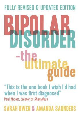 Bipolar Disorder: The Ultimate Guide (Revised Edition) by Sarah Owen, Amanda Saunders