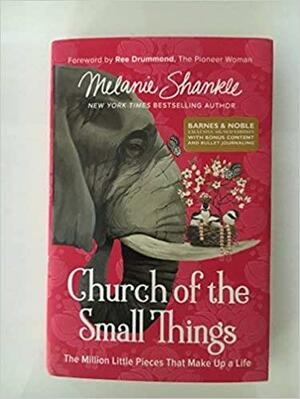 CHURCH OF THE SMALL THINGS by Melanie Shankle