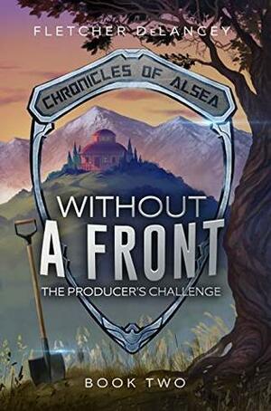 Without a Front: The Producer's Challenge by Fletcher DeLancey