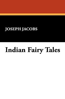 Indian Fairy Tales by Joseph Jacobs