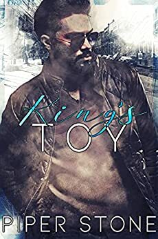 King's Toy: A Dark Mafia Romance by Piper Stone