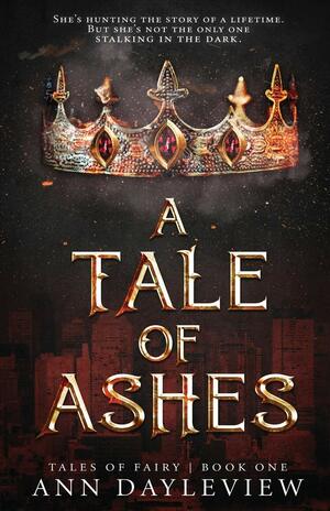 A Tale of Ashes by Ann Dayleview