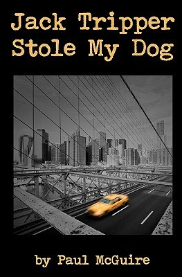 Jack Tripper Stole My Dog by Paul McGuire
