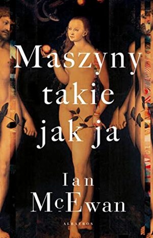 Maszyny takie jak ja by Andrzej Szulc, Ian McEwan