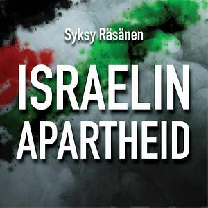 Israelin apartheid by Syksy Räsänen