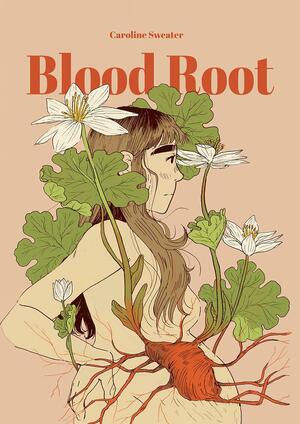 Bloodroot Chapter 1 by Caroline Sweater, Benji Nate