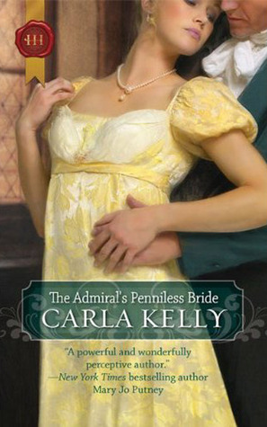 The Admiral's Penniless Bride by Carla Kelly