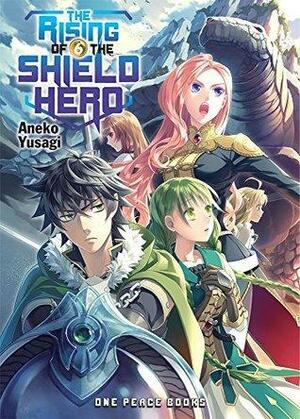 The Rising of the Shield Hero Volume 06 by Aneko Yusagi