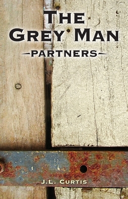 The Grey Man- Partners by Jl Curtis