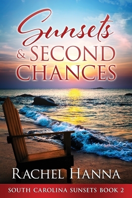 Sunsets & Second Chances by Rachel Hanna