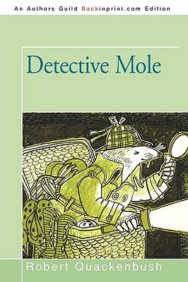 Detective Mole by Quackenbush Robert Quackenbush