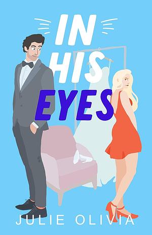 In His Eyes by Julie Olivia
