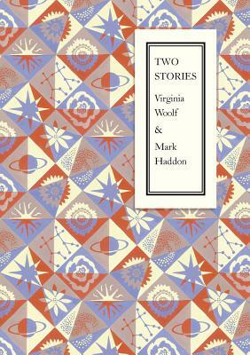Two Stories by Virginia Woolf, Mark Haddon