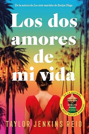 Los dos amores de mi vida by Taylor Jenkins Reid