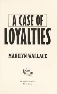 A Case of Loyalties by Marilyn Wallace